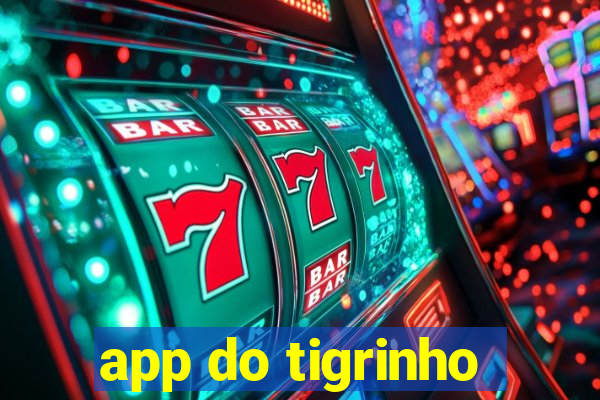 app do tigrinho